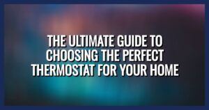 choosing the right thermostat for your home,
